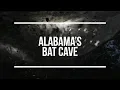 Alabama s Bat Cave