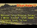 Lagu Diluar Nalar !! Dibawah Tanah Sawah Bertahun Dicangkul Ternyata Candi Tertua Di Jawa