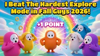 🔥 I Beat The Hardest Explore Mode in Fall Guys 2026! 😱