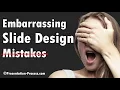 Embarrassing Slide Design Mistakes to Avoid PowerPoint Tips