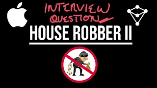 Apple Coding Interview Question - House Robber 2