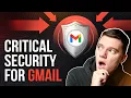 Don t Use Gmail Unless You ve Made These Security Changes