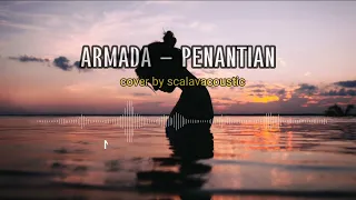 Download PENANTIAN - ARMADA ( COVER BY SCALAVACOUSTIC - LIRIK ) MP3