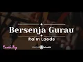 Bersenja Gurau – Raim Laode (KARAOKE AKUSTIK - FEMALE KEY)