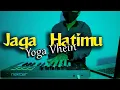Download Lagu DJ JAGA HATIMU - YOGA VHEIN | REMIX FULL BASS VERSION (Ton Tomy)
