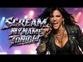 Lagu Scream My Name Tonight – The Ultimate 80s Glam Metal Live Anthem