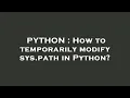 PYTHON How to temporarily modify sys path in Python