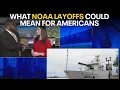 NOAA layoffs DOGE cuts raise concerns among meteorologists