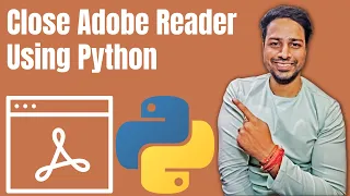 Close Adobe Acrobat Reader Automatically using Python Python Automation