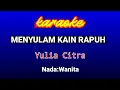 Download Lagu MENYULAM KAIN RAPUH Karaoke-Yulia Citra