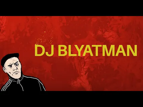 Download MP3 DJ Blyatman Ultimate Mix