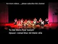 Lagu Qawali Tu hai mera pyar sanam singer from Ustad Sher Ali my hr Alia