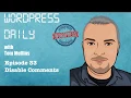 WordPress Daily Episode 33 Disable Comments