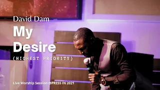 david dam my desire is you highest priority 