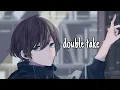 Nightcore - double take (Lyrics)