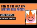How to use Hola Vpn Access LifeTime True people search Access Open Corporate Free Hola Tricks