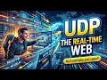 UDP The Real Time Web