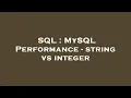 SQL MySQL Performance - string vs integer