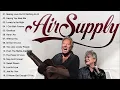 Download Lagu Air Supply Full Album 2025🌹 Air Supply Greatest Hits Playlist 🌻 Air Supply Collection Songs