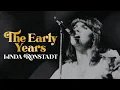 Lagu Linda Ronstadt - The Early Years (Full Album)
