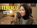 Lagu ST12 - TERLALU | Reggae Cover by Ameera