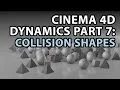Cinema 4D Dynamics PART 7 Collision Shapes