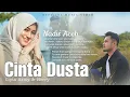 Download Lagu NADIR ACEH - CINTA DUSTA (OFFICIAL MUSIK VIDEO)