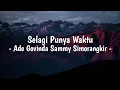 Download Lagu Selagi Punya Waktu - Ade Govinda Sammy Simorangkir (Lirik)