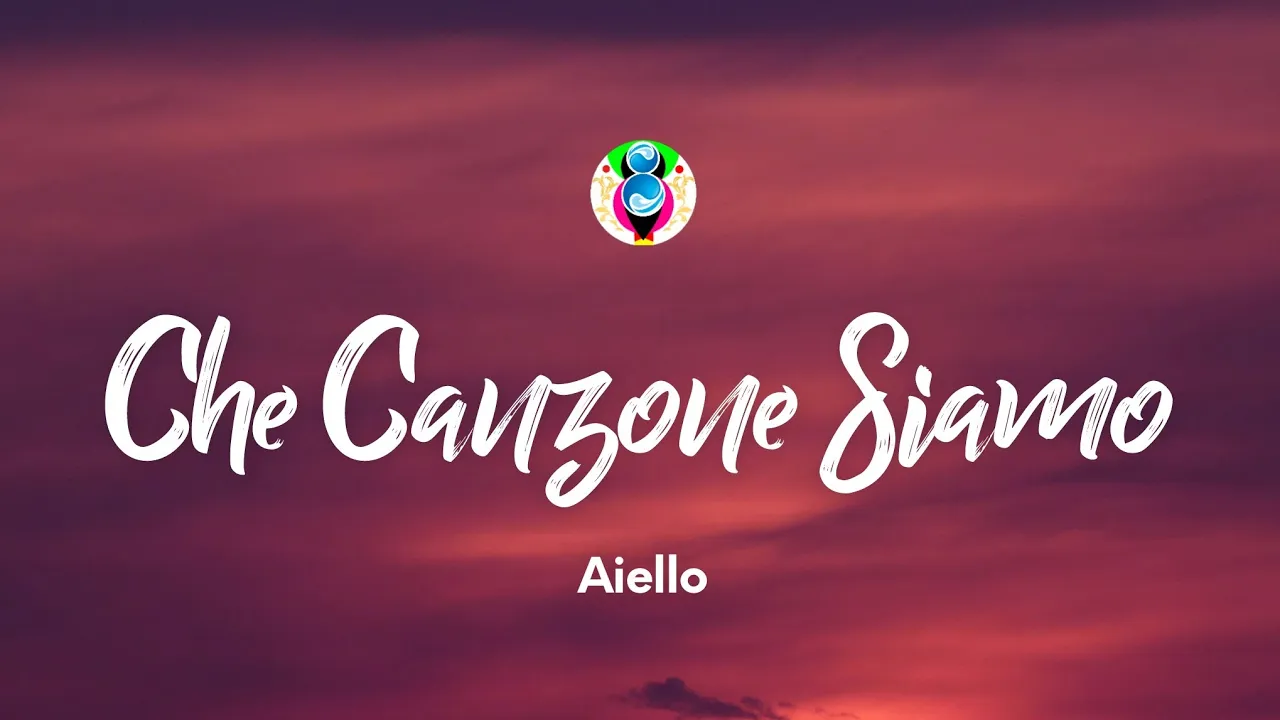 AIELLO - CHE CANZONE SIAMO (Testo/Lyrics)