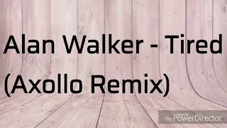 Download Alan Walker - Tired (Axollo remix) Lyrics video MP3