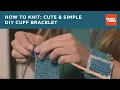 How to Knit Cute Simple DIY Cuff Bracelet Hobby Lobby
