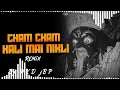 Lagu CHAM CHAM KALI MAI NIKLI // छम छम काली मई निकली // REMIX BY Dj NKD JBP \u0026 Dj AKH JBP