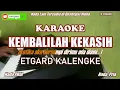 Download Lagu Etgard Kalengke|| KEMBALILAH KEKASIH - Karaoke