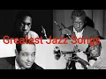 Lagu Top 25 Greatest Jazz Songs Of All Time