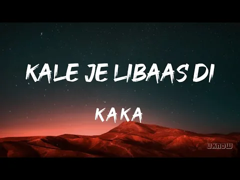 Download MP3 Kale Je Libaas Di (LYRICS) - KAKA 🎵