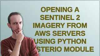 Gis Opening a Sentinel 2 imagery from AWS servers using Python rasterio module