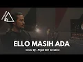 Lagu ELLO MASIH ADA - COVER BY PKC