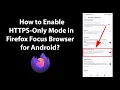 How to Enable HTTPS-Only Mode in Firefox Focus Browser for Android