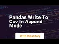 pandas write to csv in append mode