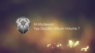 Download AL MUNAWWIR : YAA SAYIDDI - ALBUM 7 MP3