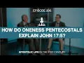 Download Lagu How Do Oneness Pentecostals Explain John 17:5? | Episode 206