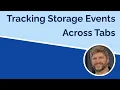 Understanding JavaScript Storage Events