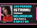 Download Lagu 100 Persen Istrimu Pernah Selingkuh Jika Punya 5 Sifat Ini