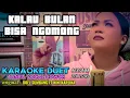 Download Lagu KALAU BULAN BISA NGOMONG ~ DOEL SUMBANG FT NINI KARLINA || KARAOKE DUET TANPA VOCAL COWOK