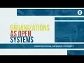 Organizations as Open Systems