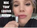 MAC FAUX Lipstick Review