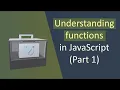 Understanding functions in JavaScript for visual learners Part 1