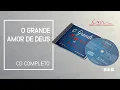 Download Lagu O Grande Amor de Deus - CD Completo - Igreja Cristã Maranata