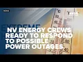 NV Energy putting crews on standby in case of possible power outages this weekend