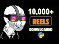 How To DOWNLOAD UNLIMITED Instagram REELS Using Python